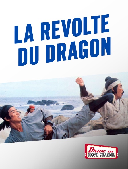 Drive-in Movie Channel - La révolte du dragon