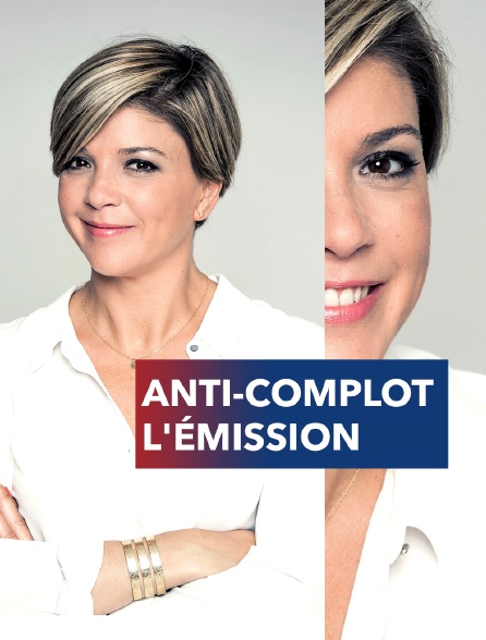 Anti-complot, l'émission