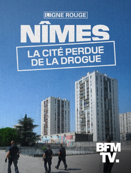 BFMTV - Nîmes, la cité perdue de la drogue