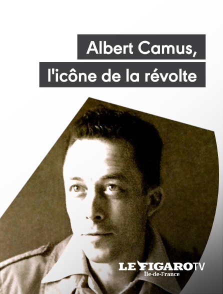 Le Figaro TV Île-de-France - Albert Camus, l'icône de la révolte