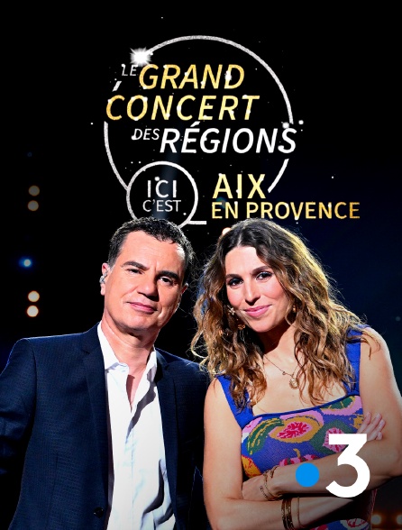 France 3 - Le Grand concert des régions : Ici c'est Aix-en-Provence