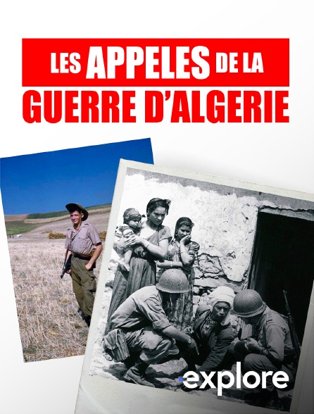 EXPLORE - Les appelés de la guerre d'Algérie