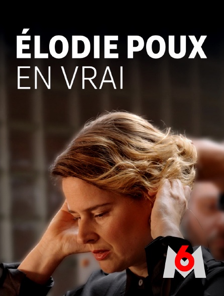 M6 - Elodie Poux en vrai