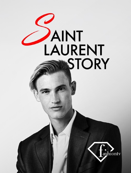 Fashion TV - Saint Laurent Story