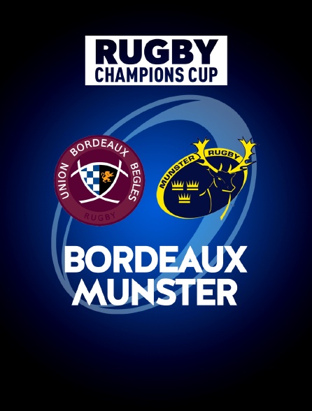 Rugby - Champions Cup : Bordeaux-Bègles / Munster