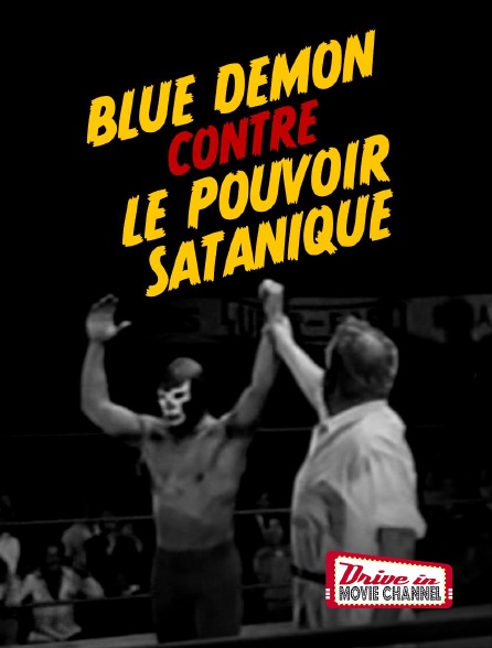 Drive-in Movie Channel - Blue Demon contre le pouvoir satanique
