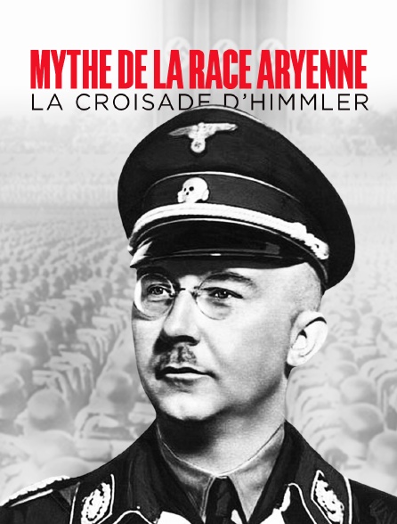 Mythe de la race aryenne : la croisade d'Himmler