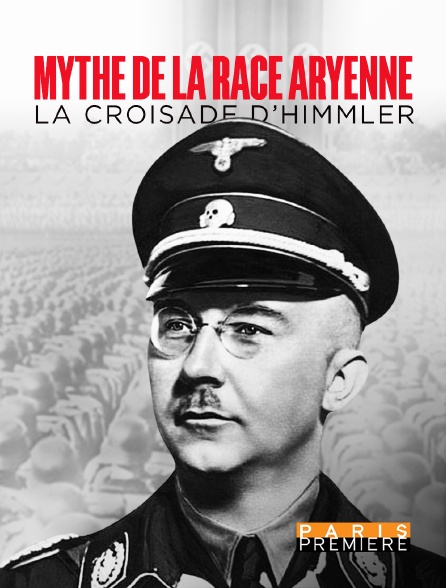 Paris Première - Mythe de la race aryenne : la croisade d'Himmler