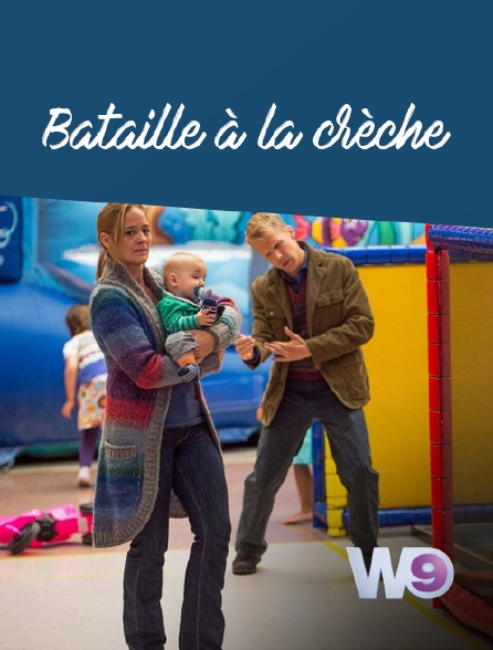 W9 - Bataille à la crèche