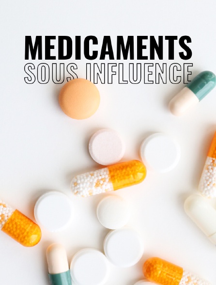 Médicaments sous influence