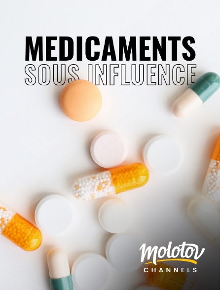 Molotov channels - Médicaments sous influence