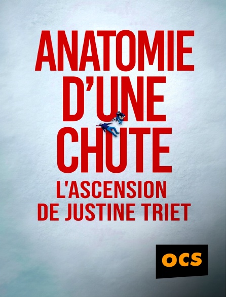 OCS - Anatomie d'une chute : L'ascension de Justine Triet