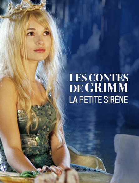 Les contes de Grimm : La petite sirène