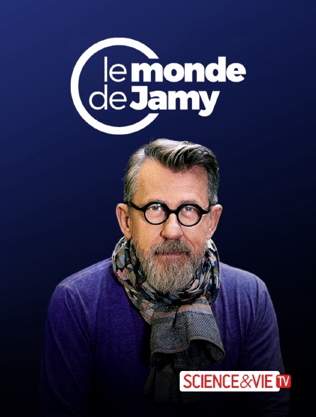 Science et Vie TV - Le monde de Jamy