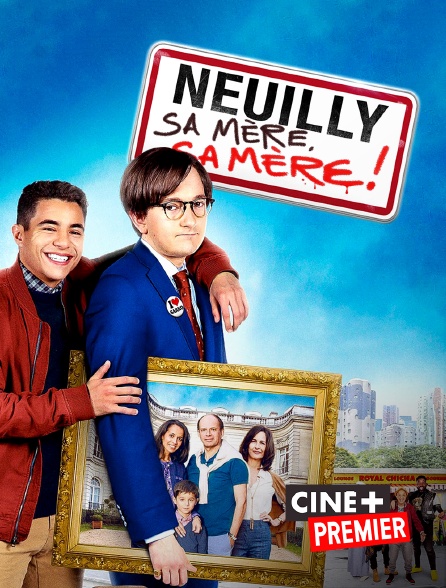 Neuilly Sa Mère Streaming 1 Neuilly sa mère, sa mère ! en Streaming & Replay sur Ciné+ Premier