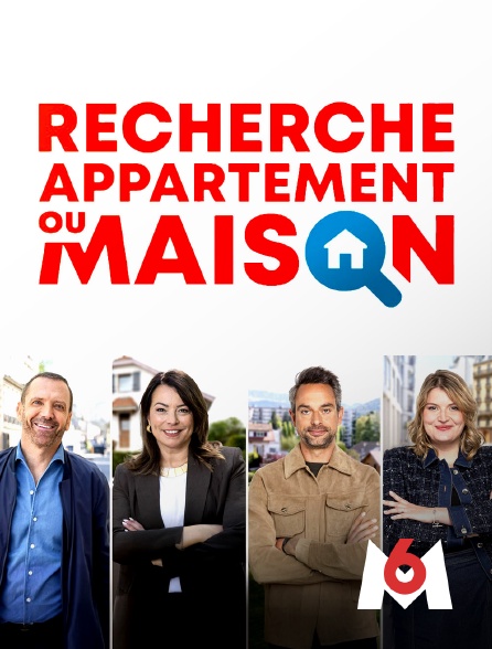 M6 - Recherche appartement ou maison
