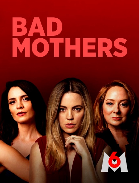 M6 - Bad mothers