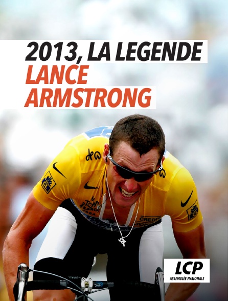 LCP 100% - 2013, la légende Lance Armstrong