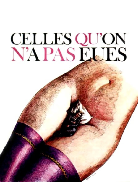 Celles qu'on n'a pas eues