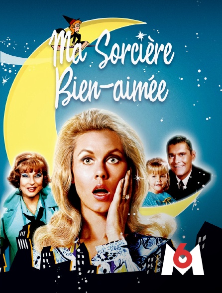 M6 - Ma sorcière bien-aimée