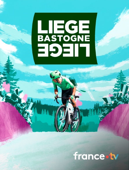france.tv - Cyclisme - Liège-Bastogne-Liège 2025