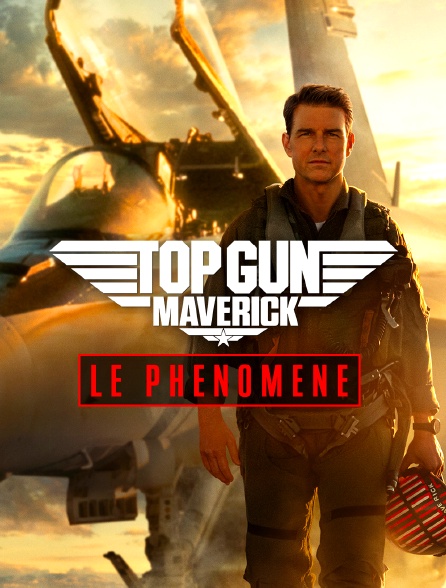 Top Gun Maverick : Le phénomène