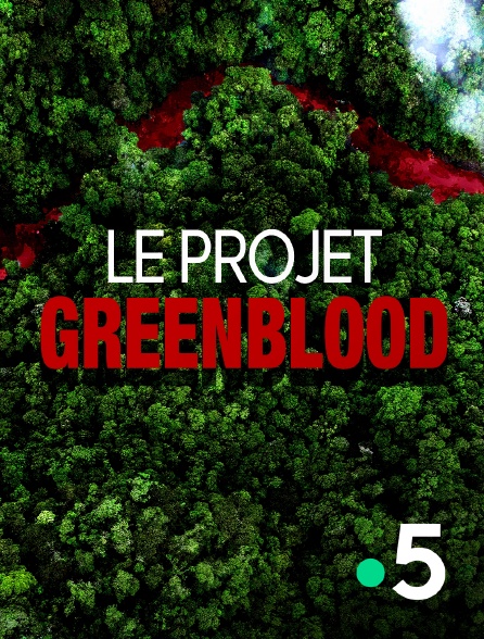 France 5 - Projet Green Blood