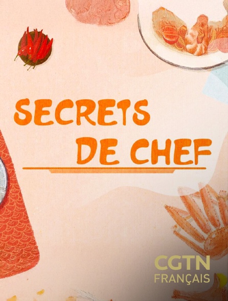 CGTN FR - Secrets de chef