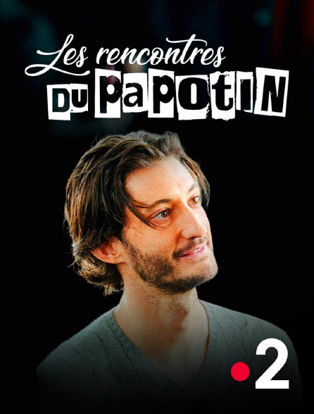 France 2 - Les rencontres du Papotin