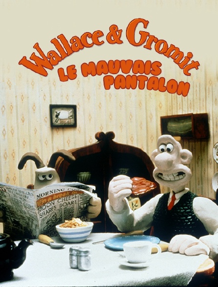Wallace & Gromit : le mauvais pantalon