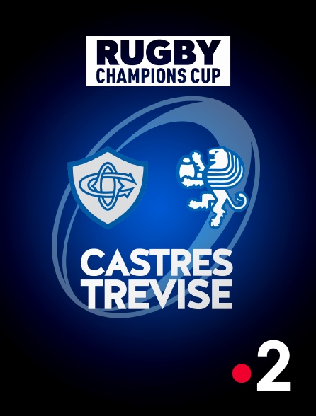 France 2 - Rugby -  Champions Cup : Castres / Trévise