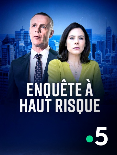 France 5 - Enquête à haut risque