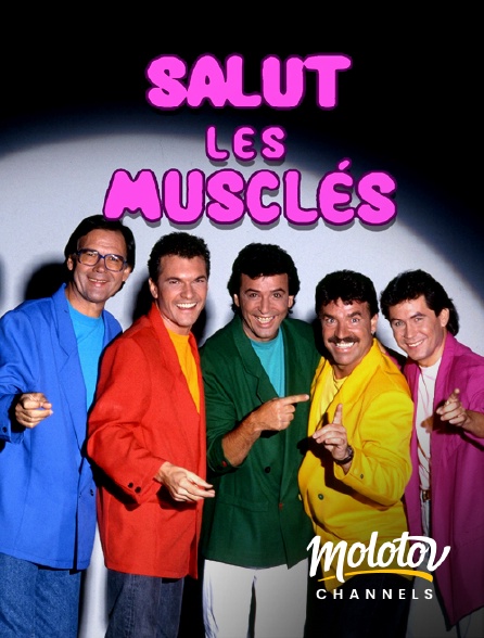 Molotov channels - Salut les Musclés