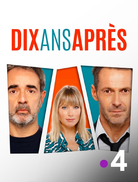 France 4 - Dix ans après