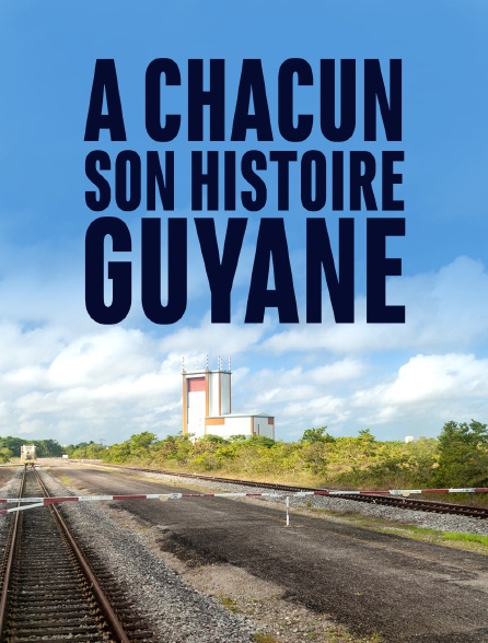 A chacun son histoire, Guyane