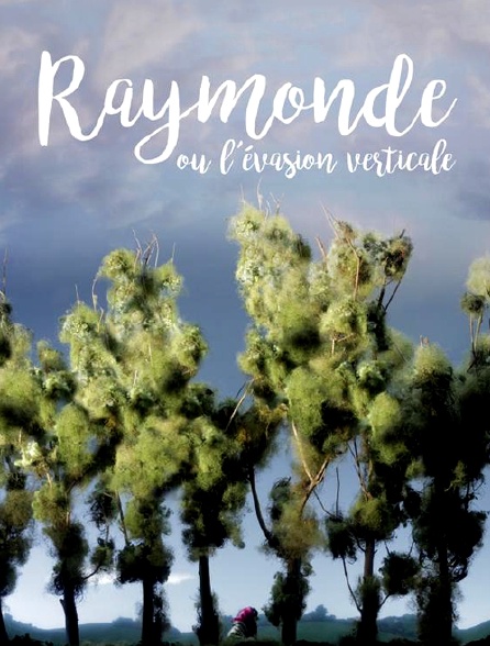 Raymonde ou l'évasion verticale