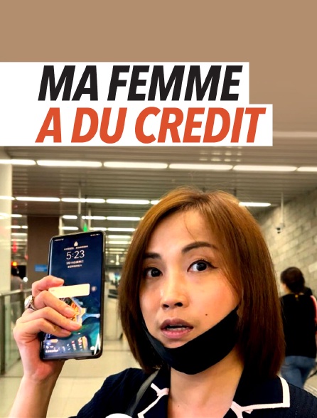 Ma femme a du crédit