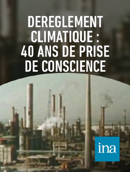 INA - Dérèglement climatique : 40 ans de prise de conscience