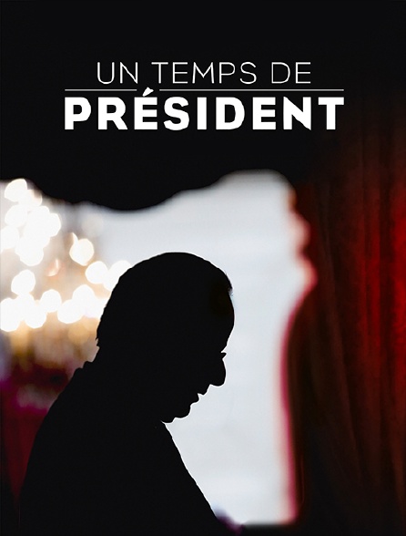 Un temps de président