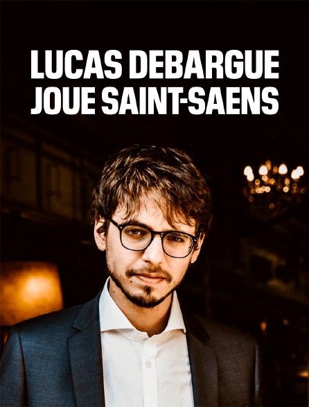 Lucas Debargue joue Saint-Saëns