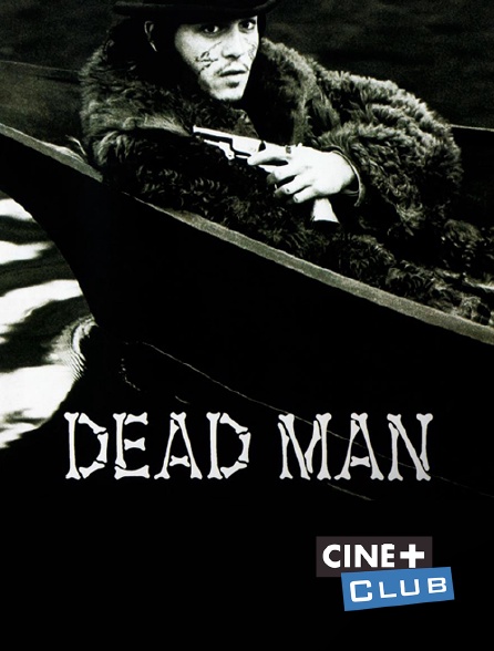 Ciné+ Club - Dead Man
