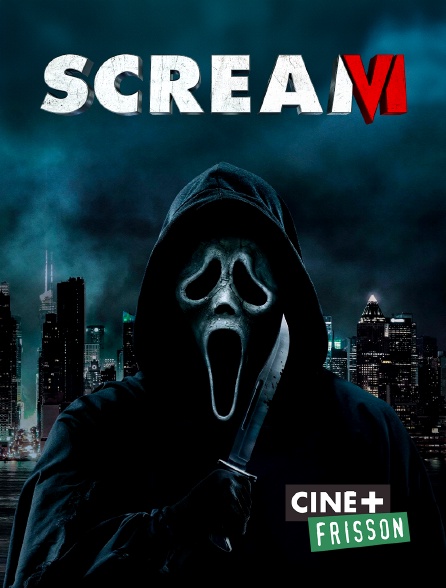 Ciné+ Frisson - Scream VI
