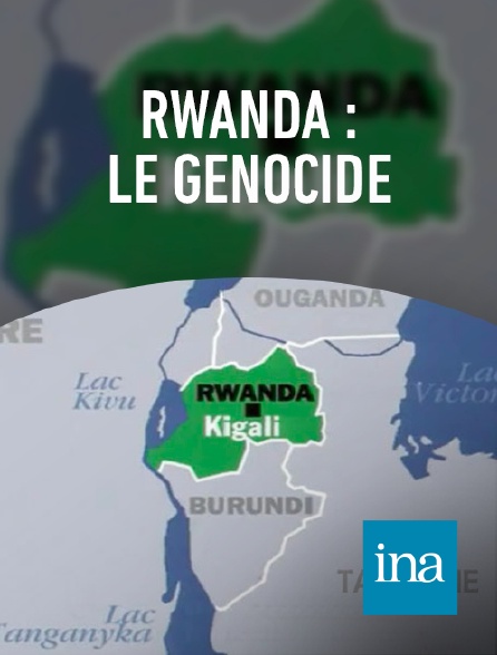 INA - Rwanda : le génocide