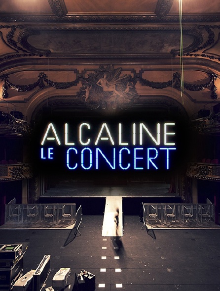 Alcaline, le concert