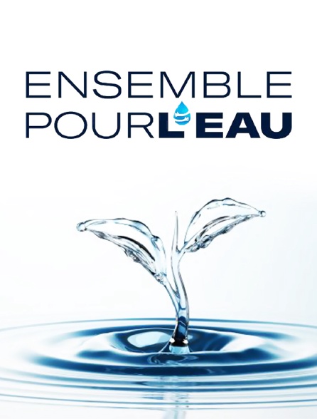 Ensemble pour l'eau