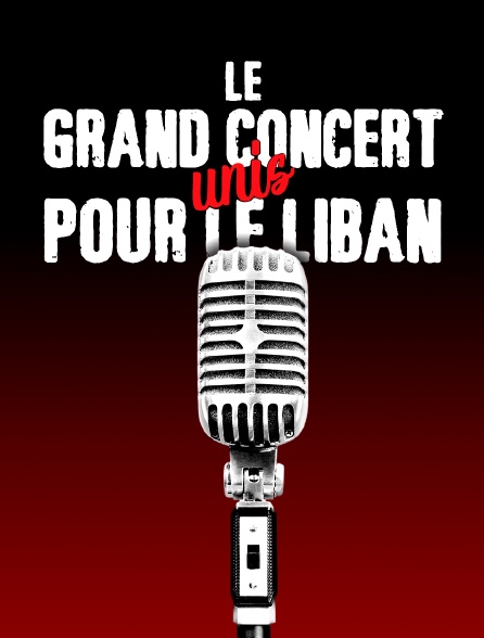 Le grand concert Unis pour le Liban