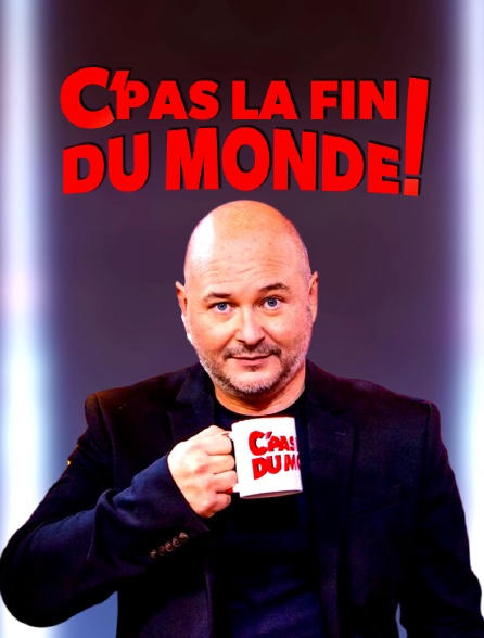 C'pas la fin du monde !