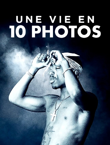 Une vie en 10 photos