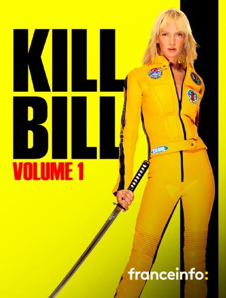 franceinfo: - Kill Bill : Volume 1
