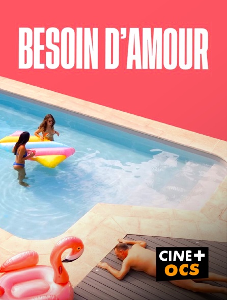 CINÉ Cinéma - Besoin d'amour - S01